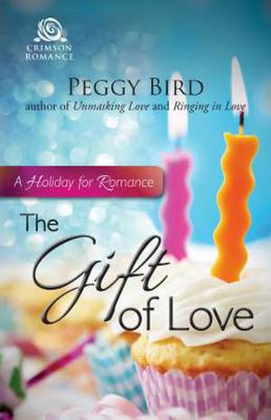 The Gift of Love de Peggy Bird