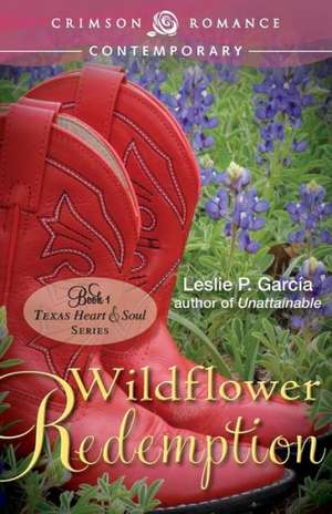 Wildflower Redemption de Leslie P. Garcia