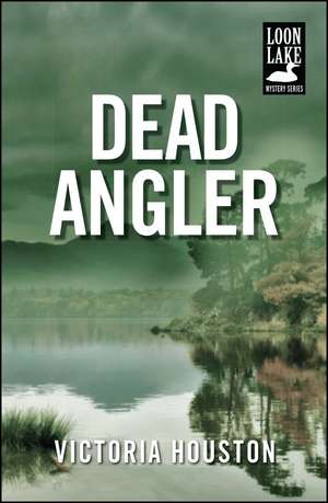 Dead Angler de Victoria Houston