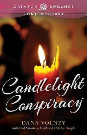 Candlelight Conspiracy de Dana Volney