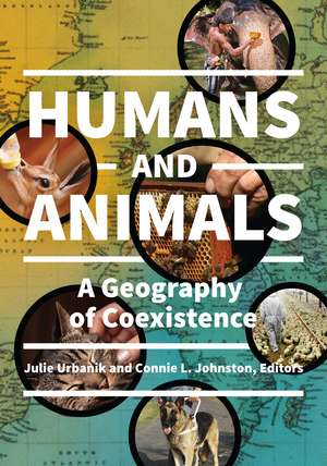 Humans and Animals: A Geography of Coexistence de Julie Urbanik