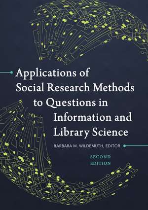 Applications of Social Research Methods to Questions in Information and Library Science de Barbara M. Wildemuth