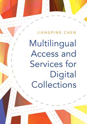 Multilingual Access and Services for Digital Collections de Jiangping Chen