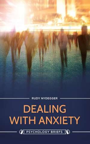 Dealing with Anxiety de Rudy Nydegger