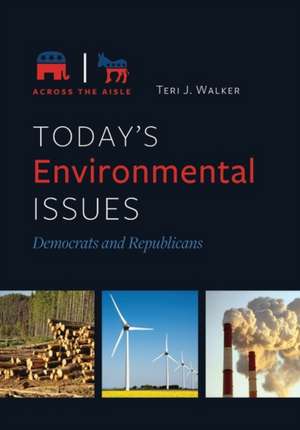 Today's Environmental Issues: Democrats and Republicans de Teri J. Walker