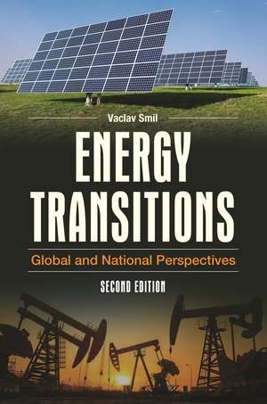 Energy Transitions: Global and National Perspectives de Vaclav Smil