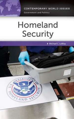 Homeland Security: A Reference Handbook de Michael C. LeMay