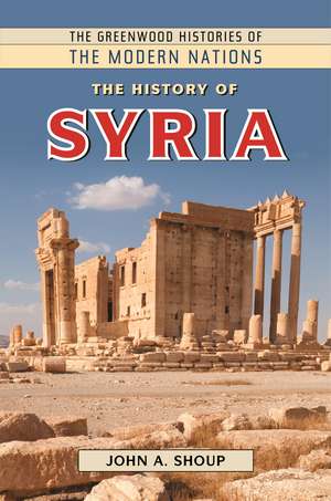 The History of Syria de John A. Shoup