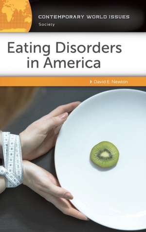 Eating Disorders in America: A Reference Handbook de David E. Newton