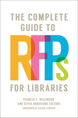 The Complete Guide to RFPs for Libraries de Frances C. Wilkinson