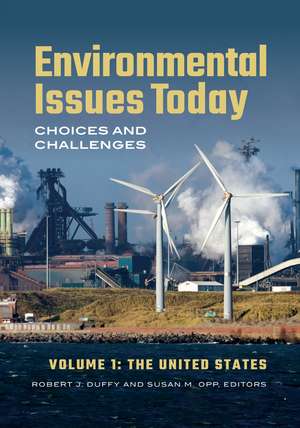 Environmental Issues Today: Choices and Challenges [2 volumes] de Robert J. Duffy