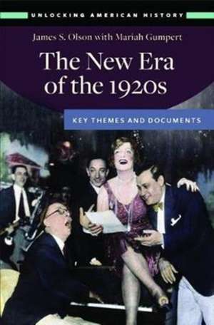 The New Era of the 1920s: Key Themes and Documents de James S. Olson