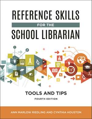 Reference Skills for the School Librarian: Tools and Tips de Ann Marlow Riedling Ph.D.