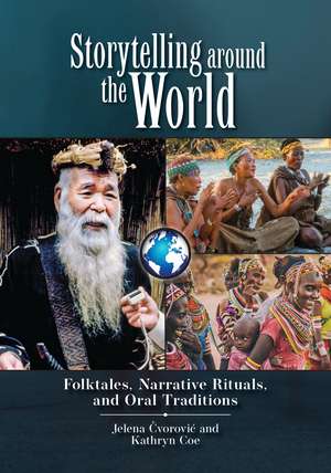 Storytelling around the World: Folktales, Narrative Rituals, and Oral Traditions de Jelena Cvorovic