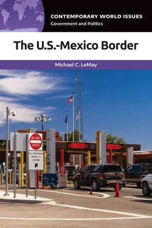 The U.S.-Mexico Border: A Reference Handbook de Michael C. LeMay