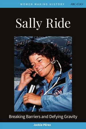 Sally Ride de Jackie (Independent ScholarUSA) Perez