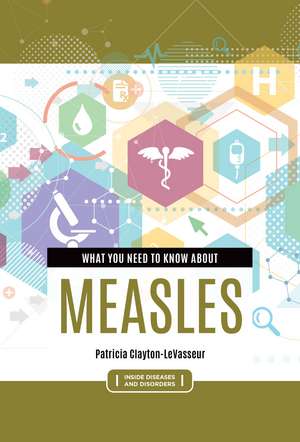 What You Need to Know about Measles de Patricia Clayton-LeVasseur