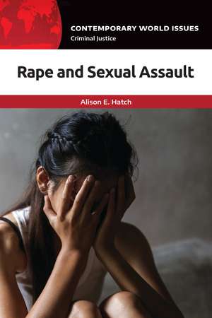 Rape and Sexual Assault: A Reference Handbook de Alison E. Hatch