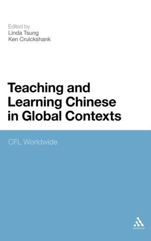 Teaching and Learning Chinese in Global Contexts: CFL Worldwide de Dr Linda Tsung