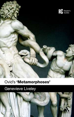 Ovid's 'Metamorphoses': A Reader's Guide de Dr Genevieve Liveley