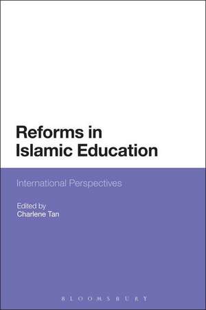 Reforms in Islamic Education: International Perspectives de Professor Charlene Tan