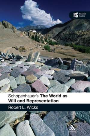 Schopenhauer's 'The World as Will and Representation': A Reader's Guide de Professor Robert L. Wicks