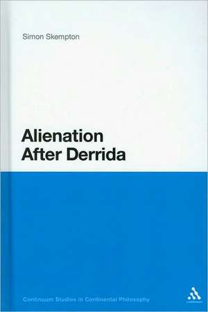 Alienation After Derrida de Dr Simon Skempton