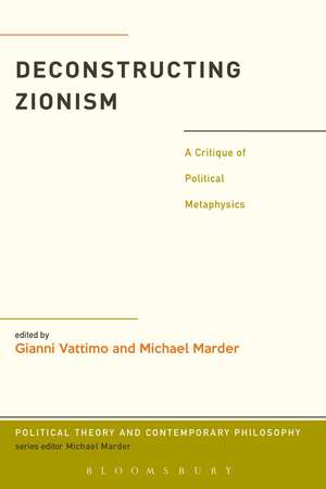 Deconstructing Zionism: A Critique of Political Metaphysics de Gianni Vattimo