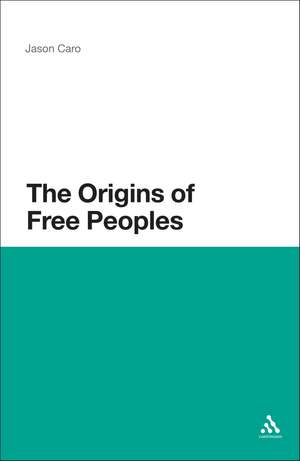 The Origins of Free Peoples de Dr. Jason Caro