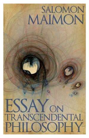 Essay on Transcendental Philosophy de Salomon Maimon