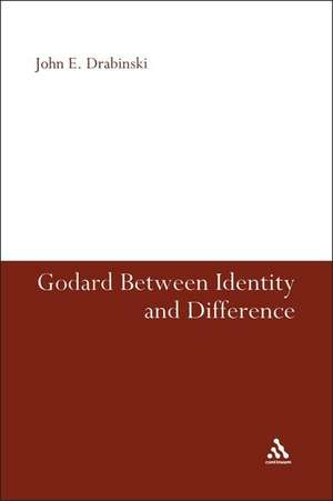 Godard Between Identity and Difference de John E. Drabinski