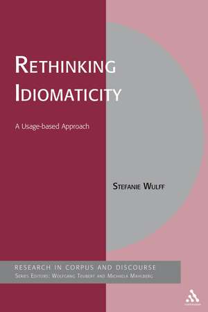 Rethinking Idiomaticity: A Usage-based Approach de Dr Stefanie Wulff