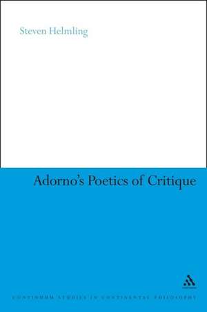 Adorno's Poetics of Critique de Professor Steven Helmling