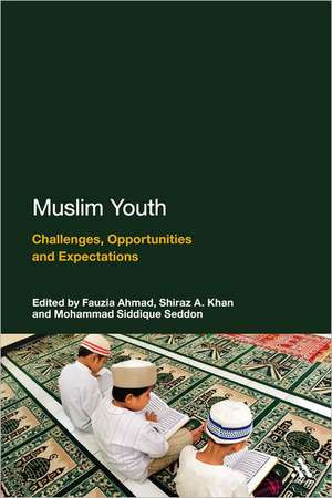 Muslim Youth: Challenges, Opportunities and Expectations de Dr Mohammad Siddique Seddon