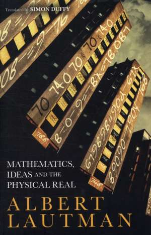 Mathematics, Ideas and the Physical Real de Albert Lautman