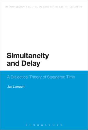 Simultaneity and Delay: A Dialectical Theory of Staggered Time de Associate Professor Jay Lampert