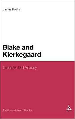 Blake and Kierkegaard: Creation and Anxiety de Dr James Rovira