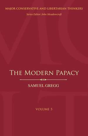 The Modern Papacy de Dr. Samuel Gregg