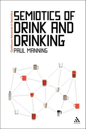 Semiotics of Drink and Drinking de Dr Paul Manning