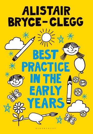 Best Practice in the Early Years de Alistair Bryce-Clegg