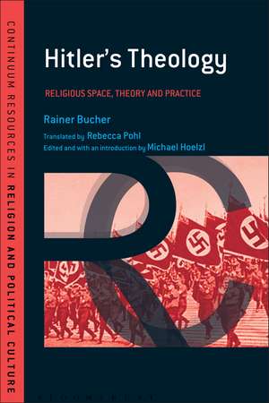 Hitler's Theology: A Study in Political Religion de Professor Rainer Bucher