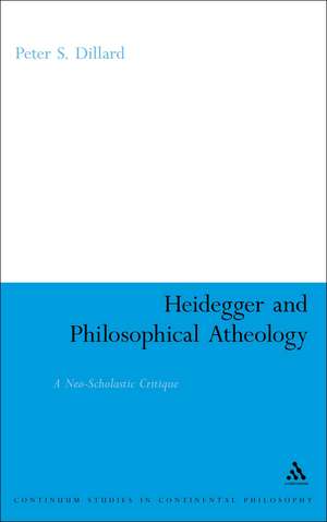 Heidegger and Philosophical Atheology: A Neo-Scholastic Critique de Dr Peter S. Dillard