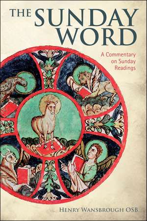 The Sunday Word: A Commentary on the Sunday Readings de Henry Wansbrough