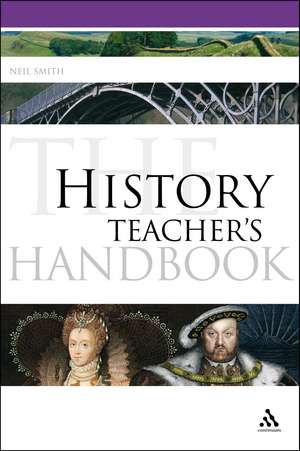 The History Teacher's Handbook de Neil Smith