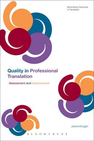 Quality In Professional Translation: Assessment and Improvement de Dr Joanna Drugan