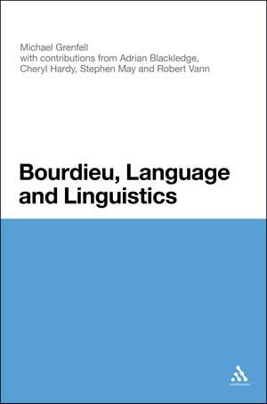 Bourdieu, Language and Linguistics de Dr Michael James Grenfell