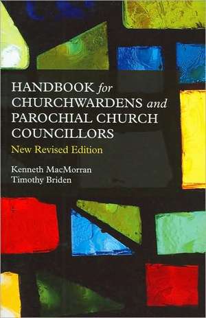 A Handbook for Churchwardens and Parochial Church Councillors de Timothy Briden