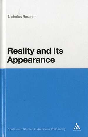 Reality and Its Appearance de Professor Nicholas Rescher