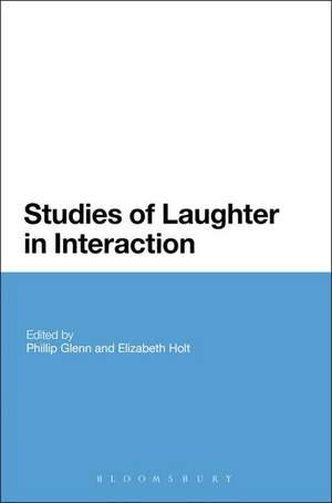 Studies of Laughter in Interaction de Professor Phillip Glenn