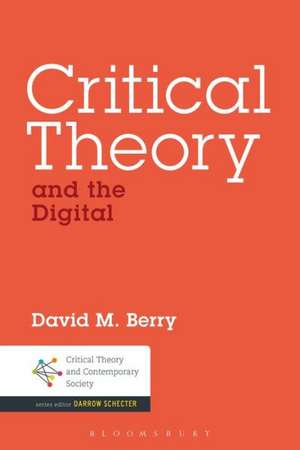 Critical Theory and the Digital de Dr. David M. Berry